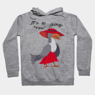 It's a crow thing; crow lover Hoodie